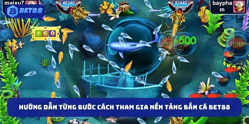 Hướng dẫn từng bước cách tham gia nền tảng bắn cá BET88