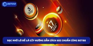 Bạc Nhớ Lô Đề Là Gì? Hướng Dẫn Cách Soi Chuẩn Cùng BET88