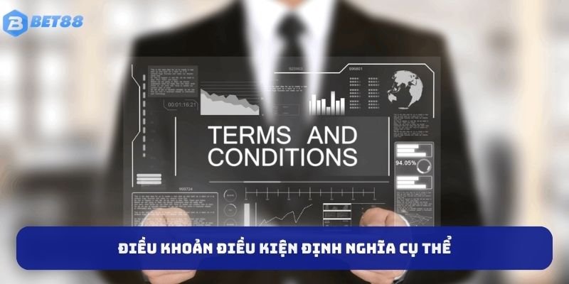 Điều khoản điều kiện định nghĩa cụ thể